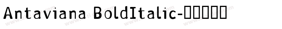 Antaviana BoldItalic字体转换